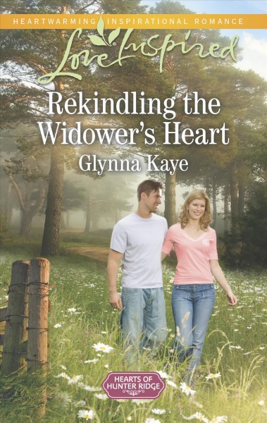 Rekindling the widower's heart / Glynna Kaye.