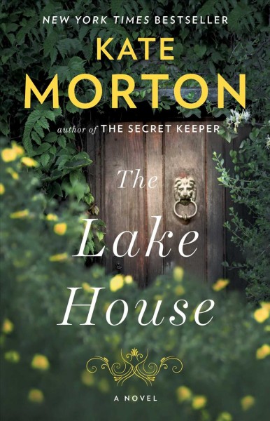 The lake house : a novel / Kate Morton.