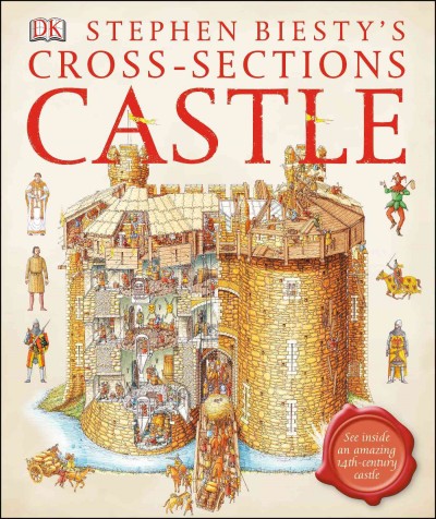 Cross-sections castle : Stephen Biesty's illustrated by Stephen Biesty ; written by Richard Platt.