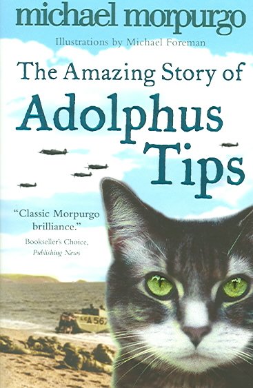 The Amazing Story of Adolphus Tips Michael Morpurgo.