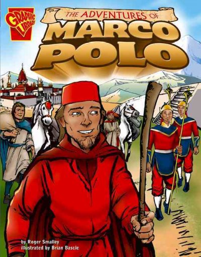 The Adventures of Marco Polo by Roger Smalley ; illustrated by Brian Bascle.