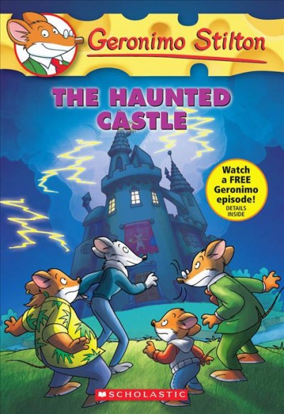 The Haunted castle Geronomo Stilton ; [cover and interior illustrations by Claudio Cernuschi and Valentina Grassini ; translated by Julia Heim].