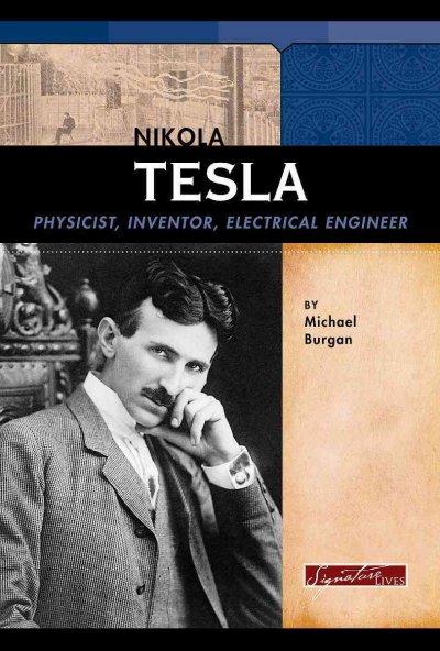 Nikola Tesla : physicist, inventor, electrical engineer
