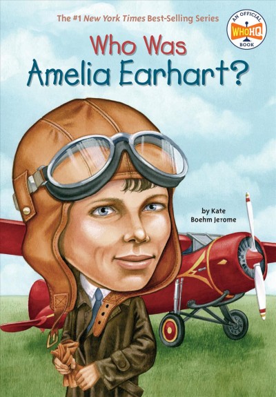 Who was Amelia Earhart? / by Kate Boehm Jerome ; illustrated by David Cain.