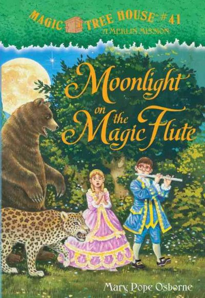 Moonlight on the magic flute / Mary Pope Osborne ; illustrated by Sal Murdocca.