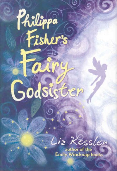 Philippa Fisher's fairy godsister Liz Kessler ; illustrated by Katie May.