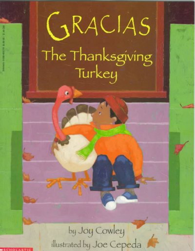 Gracias, the Thanksgiving turkey by Joy Cowley ; illustrated by Joe Cepeda.