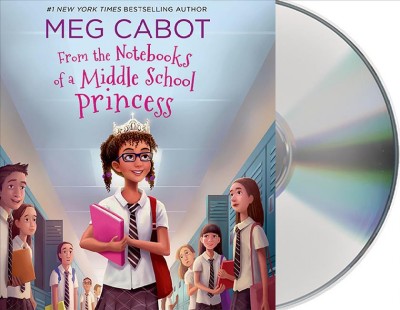 From the notebooks of a middle school princess [sound recording (CD)] / written by Meg Cabot ; read by Kathleen McInerney.