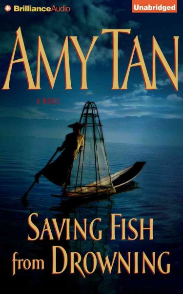 Saving fish from drowning [sound recording] / Amy Tan.