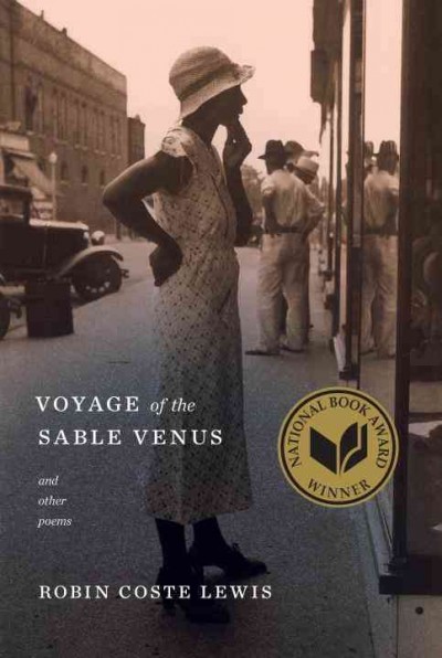 Voyage of the Sable Venus : and other poems / Robin Coste Lewis.