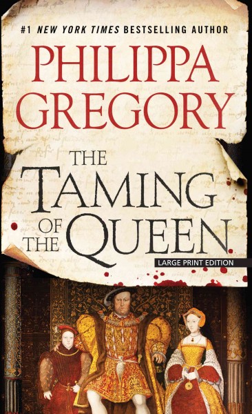 The taming of the queen  Philippa Gregory.