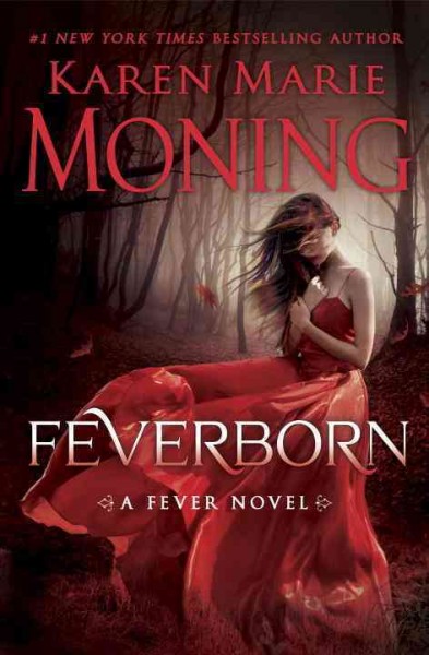 Feverborn : a fever novel / Karen Marie Moning.