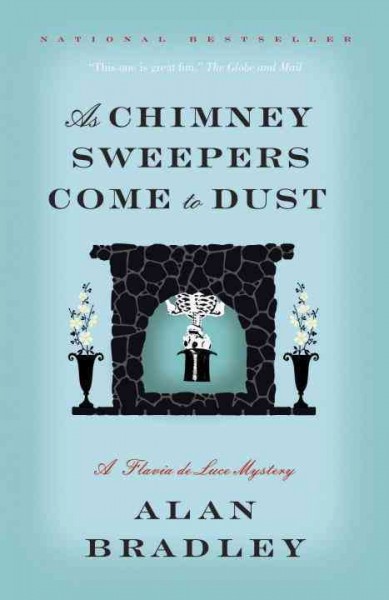 As chimney sweepers come to dust a Flavia de Luce Mystery Alan Bradley
