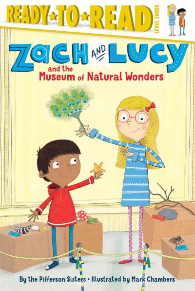 Zach and Lucy and the museum of natural wonders / by the Pifferson Sisters ; illustrated by Mark Chambers.