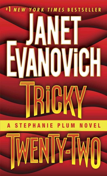 Tricky twenty-two [electronic resource] : Stephanie Plum Series, Book 22. Janet Evanovich.