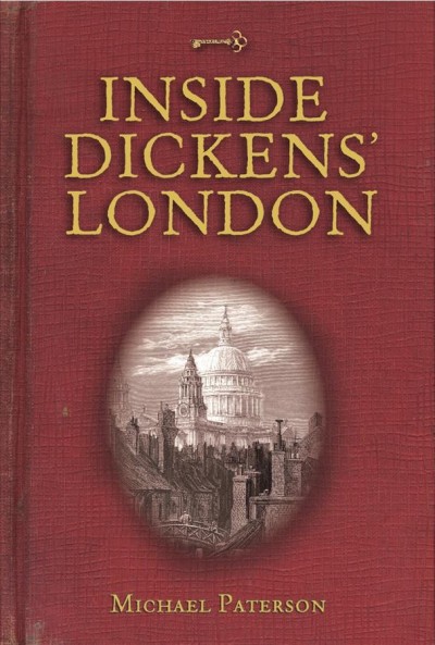 Inside Dickens' London [electronic resource] / Michael Paterson.