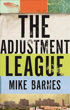 The Adjustment League : file 1: the boiled child / Mike Barnes.