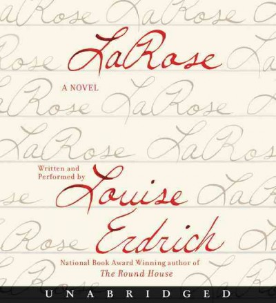 LaRose / written and performed by Louise Erdich.