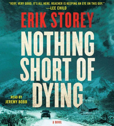 Nothing short of dying : a Clyde Barr novel / Erik Storey.
