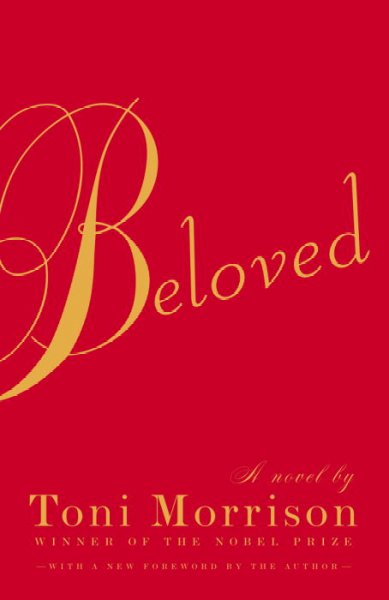 Beloved : a novel / by Toni Morrison.