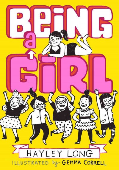 Being a girl / Hayley Long ; illustrated by Gemma Correll.