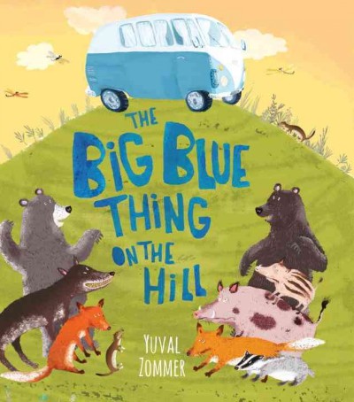 The big blue thing on the hill / Yuval Zommer.