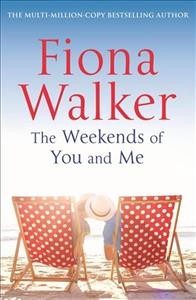 Weekends of you and me / Fiona Walker. 
