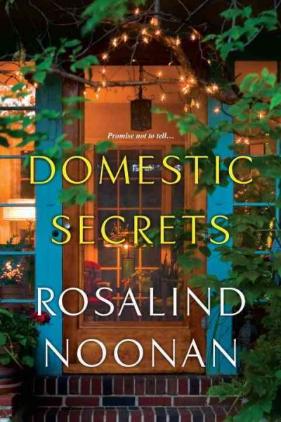Domestic secrets / Rosalind Noonan.