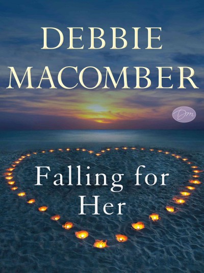 Falling for her / Debbie Macomber.