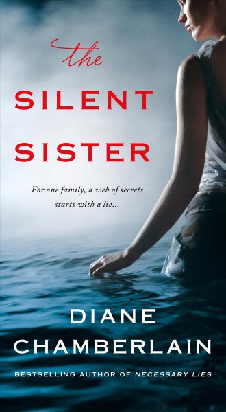 The silent sister [electronic resource] / Diane Chamberlain.