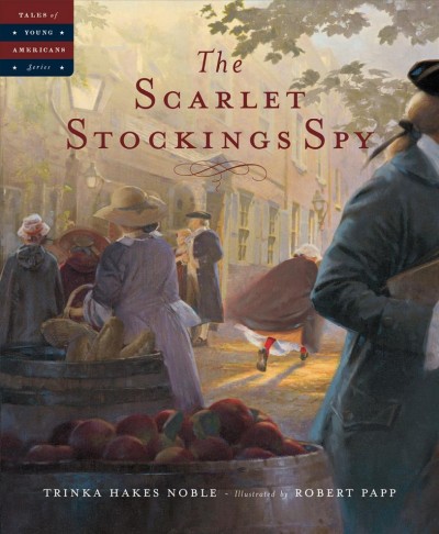 The scarlet stockings spy / Trinka Hakes Noble ; illustrated by Robert Papp.