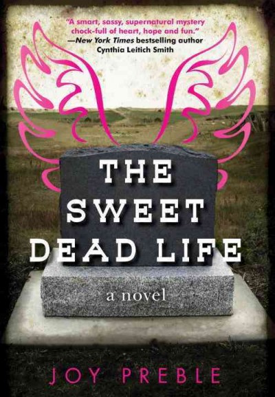 The sweet dead life / Joy Preble.