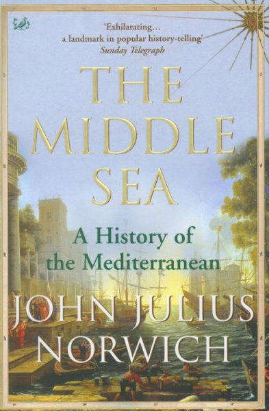 The Middle Sea : a history of the Mediterranean / John Julius Norwich.