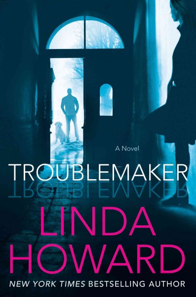 Troublemaker [electronic resource] / Linda Howard.