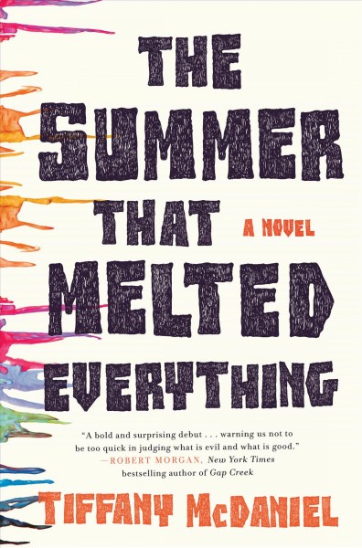 The summer that melted everything : a novel / Tiffany McDaniel.