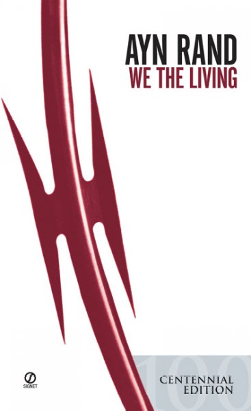 We the living / Ayn Rand ; with a new introduction by Leonard Peikoff.