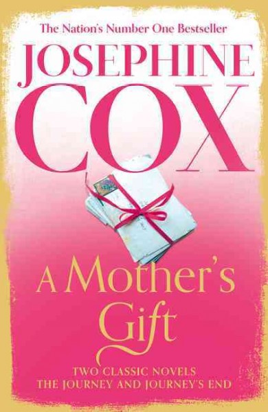 A mother's gift : two classic novels / Josephine Cox.