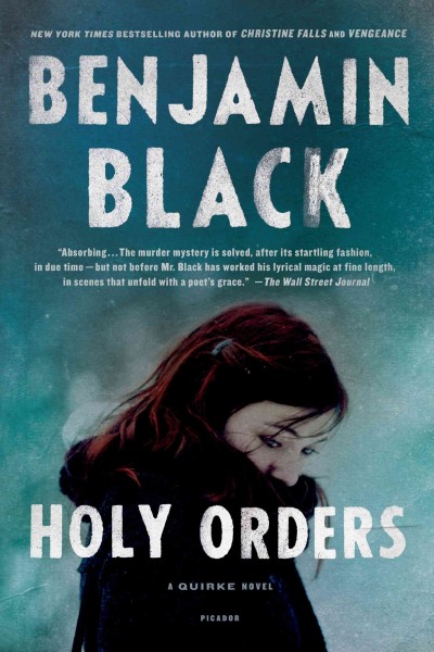 Holy orders : a Quirke novel / Benjamin Black.