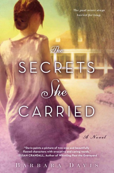 The secrets she carried / Barbara Davis.