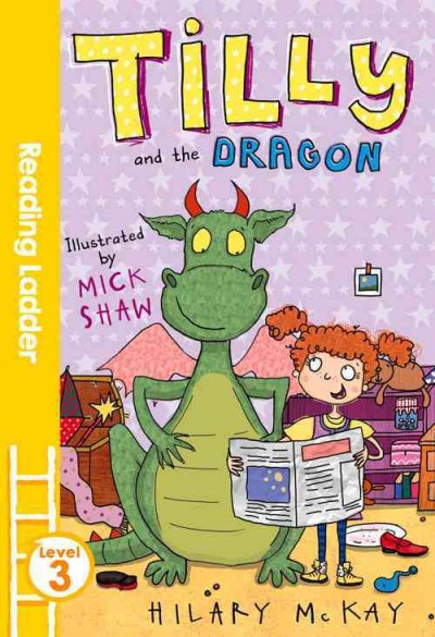 Tilly and the Dragon / Hilary McKay ; illustrated by Mick Shaw.