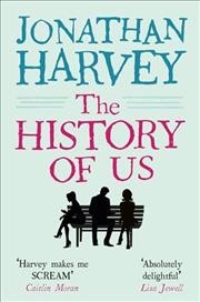 The history of us / Jonathan Harvey.