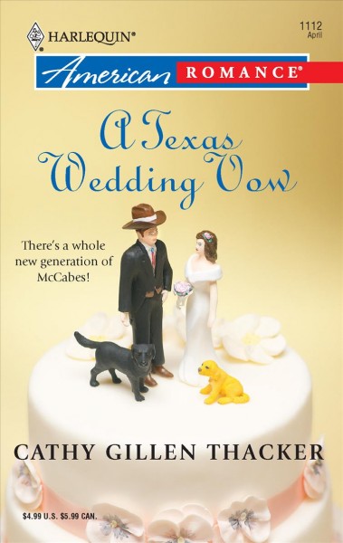 A Texas wedding vow / Cathy Gillen Thacker.
