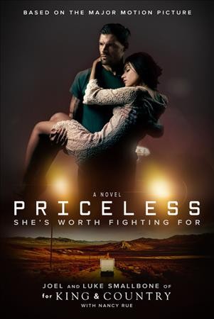 Priceless : she's worth fighting for : a novel / Joel and Luke Smallbone of For King & Country ; with Nancy Rue.