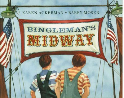 Bingleman's midway / by Karen Ackerman.