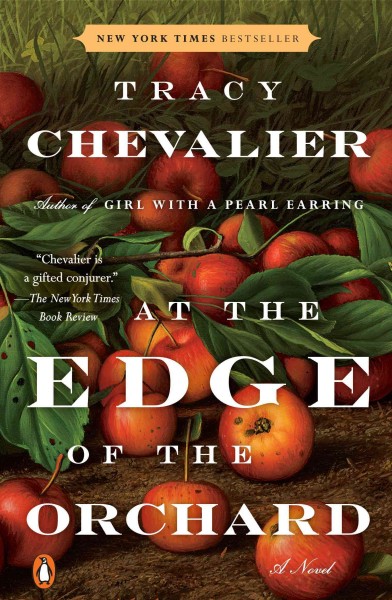 At the edge of the orchard [electronic resource]. Tracy Chevalier.