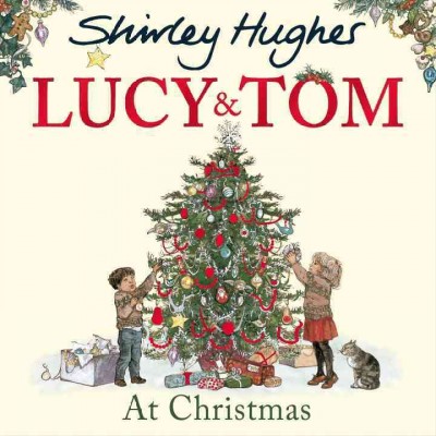 Lucy and Tom : at Christmas ; Shirley Hughes