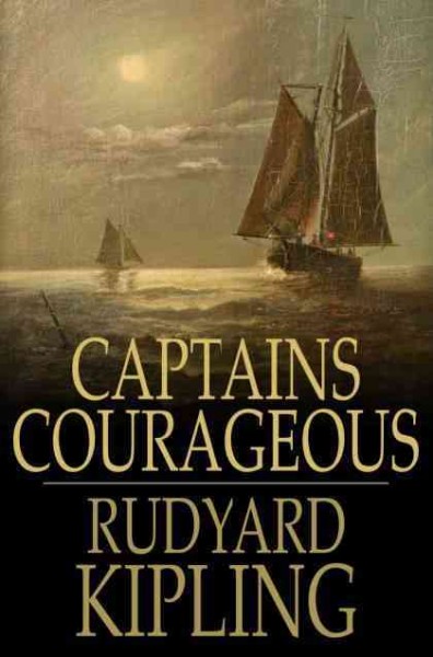 Captains Courageous : a story of the Grand Banks / Rudyard Kipling.