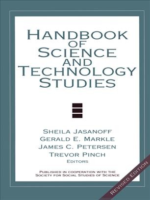 Handbook of science and technology studies / Sheila Jasanoff [and others], editors.