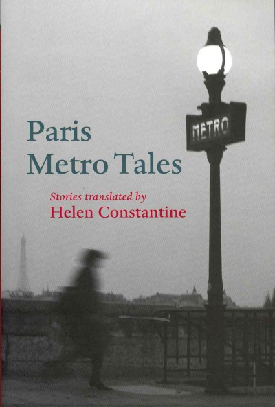Paris Metro tales / stories translated by Helen Constantine.