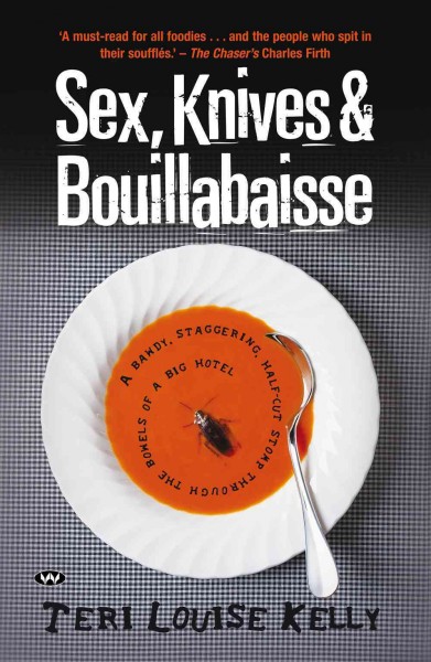 Sex, knives and bouillabaisse / Teri Louise Kelly.